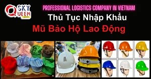 THỦ TỤC NHẬP KHẨU MŨ BẢO HỘ LAO ĐỘNG