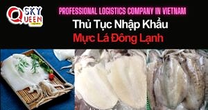 THỦ TỤC NHẬP KHẨU MỰC LÁ