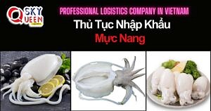 THỦ TỤC NHẬP KHẨU MỰC NANG