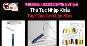 THỦ TỤC NHẬP KHẨU TAY CẦM CON LĂN SƠN