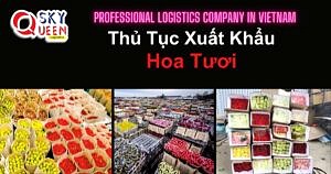 THỦ TỤC XUẤT KHẨU HOA TƯƠI