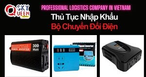 THỦ TỤC NHẬP KHẨU BỘ CHUYỂN ĐỔI ĐIỆN