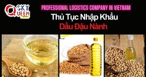 THỦ TỤC NHẬP KHẨU DẦU ĐẬU NÀNH