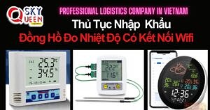 THỦ TỤC NHẬP KHẨU ĐỒNG HỒ ĐO NHIỆT ĐỘ KẾT NỐI WIFI