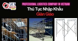 THỦ TỤC NHẬP KHẨU GIÀN GIÁO