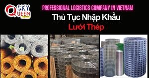 THỦ TỤC NHẬP KHẨU LƯỚI THÉP