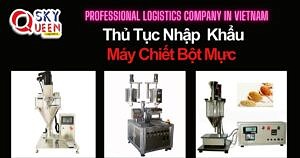 THỦ TỤC NHẬP KHẨU MÁY CHIẾT BỘT MỰC