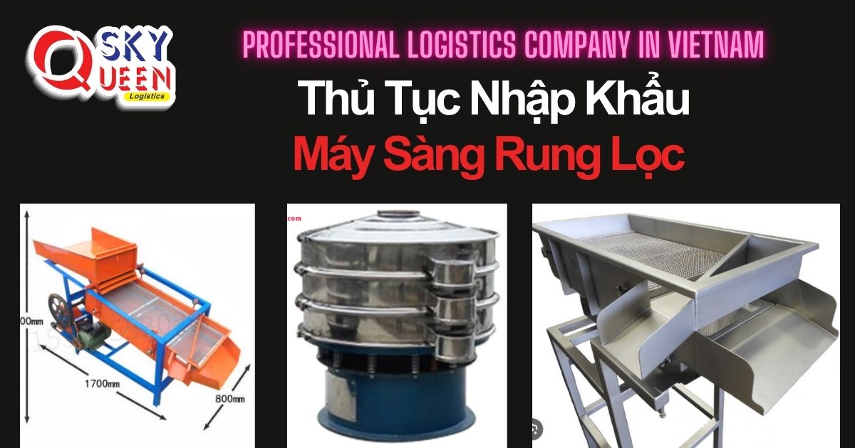 thu-tuc-nhap-khau-may-rung-loc-sky-queen-logistics