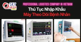 THỦ TỤC NHẬP KHẨU MÁY THEO DÕI BỆNH NHÂN