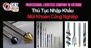 THỦ TỤC NHẬP KHẨU MŨI KHOAN CÔNG NGHIỆP