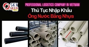 THỦ TỤC NHẬP KHẨU ỐNG NƯỚC BẰNG NHỰA