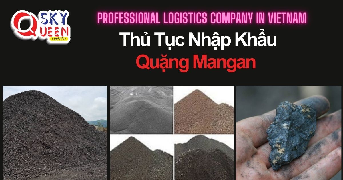 thu-tuc-nhap-khau-quang-mangan-sky-queen-logistics