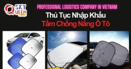 THỦ TỤC NHẬP KHẨU TẤM CHỐNG NẮNG Ô TÔ