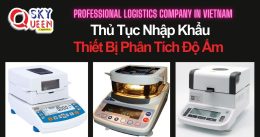THỦ TỤC NHẬP KHẨU THIẾT BỊ PHÂN TÍCH ĐỘ ẨM