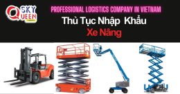 THỦ TỤC NHẬP KHẨU XE NÂNG