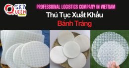 THỦ TỤC XUẤT KHẨU BÁNH TRÁNG