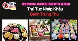 THỦ TỤC NHẬP KHẨU BÁNH TRUNG THU