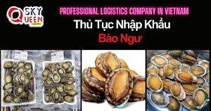 THỦ TỤC NHẬP KHẨU BÀO NGƯ