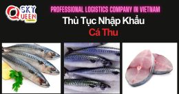 THỦ TỤC NHẬP KHẨU CÁ THU