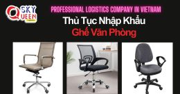 THỦ TỤC NHẬP KHẨU GHẾ VĂN PHÒNG