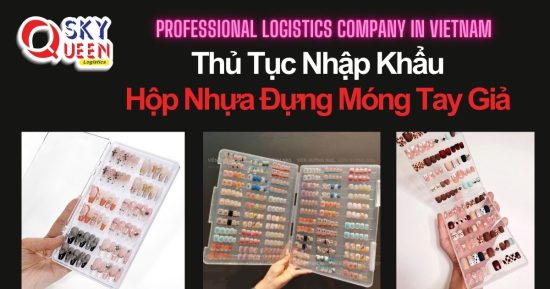 NHẬP KHẨU HỘP NHỰA ĐỰNG MÓNG TAY GIẢ | Hs code 3926