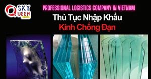 THỦ TỤC NHẬP KHẨU KÍNH CHỐNG ĐẠN