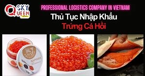 THỦ TỤC NHẬP KHẨU TRỨNG CÁ HỒI