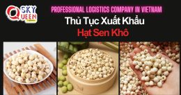 THỦ TỤC XUẤT KHẨU HẠT SEN KHÔ