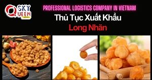 THỦ TỤC XUẤT KHẨU LONG NHÃN