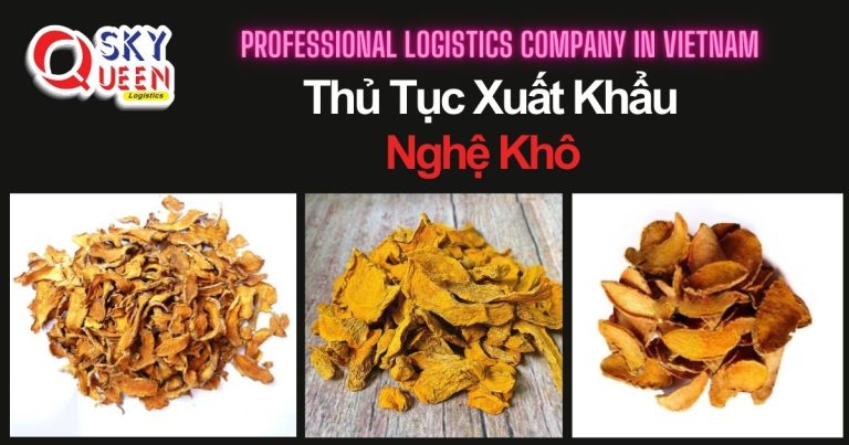 THỦ TỤC XUẤT KHẨU NGHỆ KHÔ thu-tuc-xuat-khau-nghe-kho-sky-queen-logistics