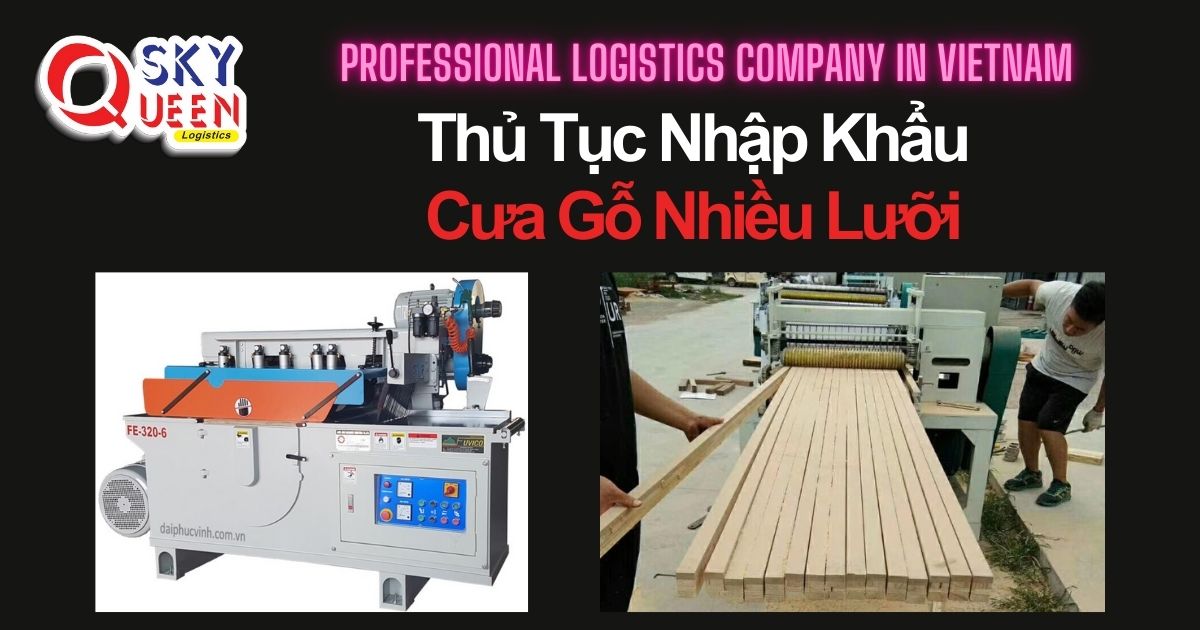 thu-tuc-nhap-khau-may-cua-go-nhieu-luoi-sky-queen-logistics