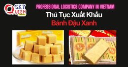 THỦ TỤC XUẤT KHẨU BÁNH ĐẬU XANH