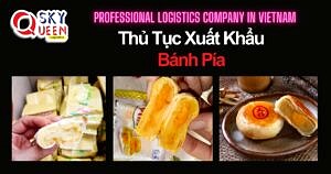 THỦ TỤC XUẤT KHẨU BÁNH PÍA