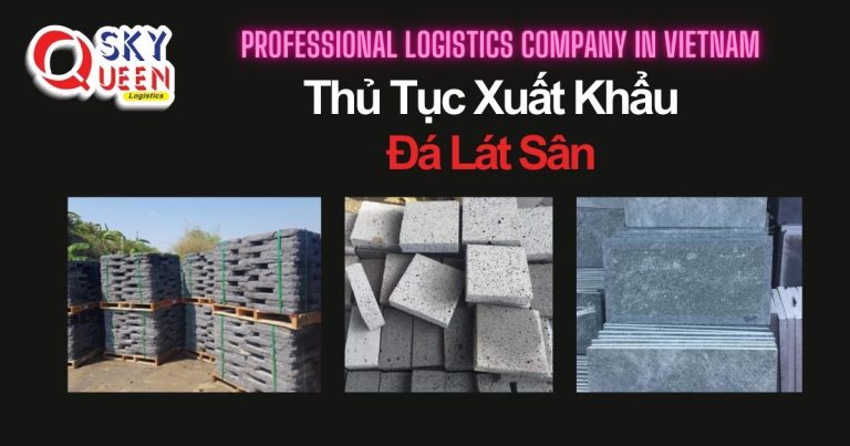 thu-tuc-xuat-khau-da-lat-san-sky-queen-logistics