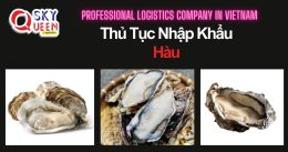THỦ TỤC NHẬP KHẨU HÀU