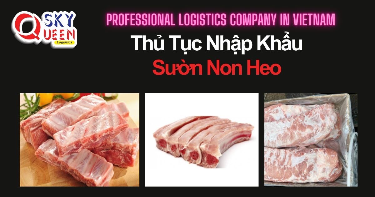 thu-tuc-nhap-khau-suon-non-heo-sky-queen-logistics