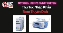THỦ TỤC NHẬP KHẨU BƠM TRUYỀN DỊCH