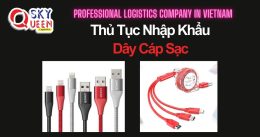 THỦ TỤC NHẬP KHẨU DÂY CÁP SẠC