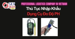 THỦ TỤC NHẬP KHẨU DỤNG CỤ ĐO ĐỘ PH