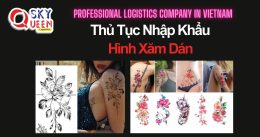 THỦ TỤC NHẬP KHẨU HÌNH XĂM DÁN