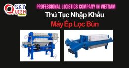 THỦ TỤC NHẬP KHẨU MÁY ÉP LỌC BÙN