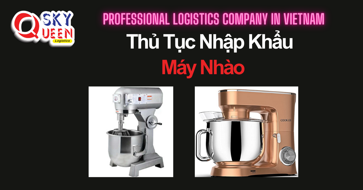 THỦ TỤC NHẬP KHẨU MÁY NHÀO thu-tuc-nhap-khau-may-nhao-sky-queen-logistics