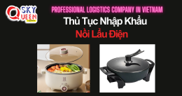 THỦ TỤC NHẬP KHẨU NỒI LẨU ĐIỆN