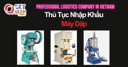 THỦ TỤC NHẬP KHẨU MÁY DẬP