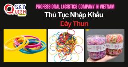 THỦ TỤC NHẬP KHẨU DÂY THUN