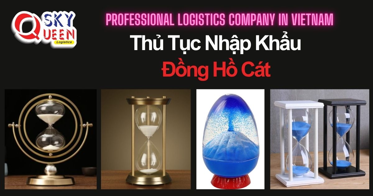 THỦ TỤC NHẬP KHẨU ĐỒNG HỒ CÁT THỦ TỤC NHẬP KHẨU ĐỒNG HỒ CÁT