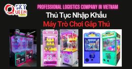 THỦ TỤC NHẬP KHẨU MÁY TRÒ CHƠI GẮP THÚ