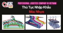 THỦ TỤC NHẬP KHẨU MÓC NHỰA