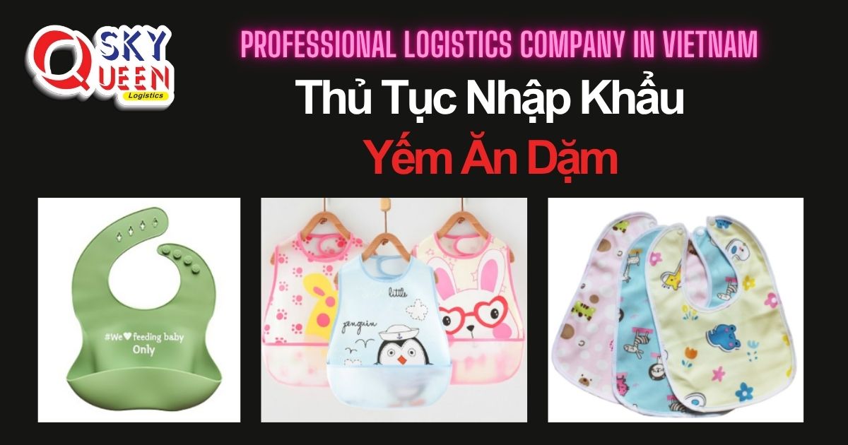 THỦ TỤC NHẬP KHẨU YẾM ĂN DẶM THỦ TỤC NHẬP KHẨU YẾM ĂN DẶM