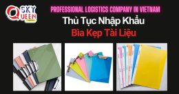 THỦ TỤC NHẬP KHẨU BÌA KẸP TÀI LIỆU